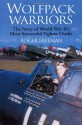 Wolfpack Warriors: The Story of World War IIS Most Successful Fighter Outfit - Roger A. Freeman