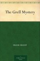 The Grell Mystery - Frank Froest