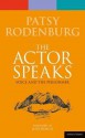 The Actor Speaks: Voice and the Performer - Patsy Rodenburg