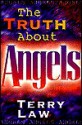 The Truth about Angels - Terry Law