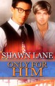 Only For Him - Shawn Lane