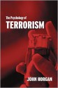 The Psychology of Terrorism (Political Violence) - John Horgan