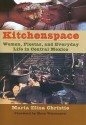 Kitchenspace: Women, Fiestas, and Everyday Life in Central Mexico - Maria Elisa Christie, Mary Weismantel