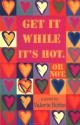 Get It While Its Hot Or Not - Valerie Hobbs