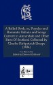 A Ballad Book, Or, Popular and Romantic Ballads and Songs Current in Annandale and Other Parts of Scotland Collected by Charles Kirkpatrick Sharpe - Edward Goldsmid, Charles Kirkpatrick Sharpe