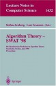 Algorithm Theory - SWAT'98: 6th Scandinavian Workshop on Algorithm Theory, Stockholm, Sweden, July 8-10, 1998, Proceedings (Lecture Notes in Computer Science) - Stefan Arnborg, Lars Ivansson