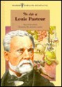 The Life of Louis Pasteur - Marcia Newfield, Antonio Castro L.