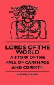 Lords of the World - A Story of the Fall of Carthage and Corinth - Alfred J. Church