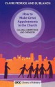 How to Make Great Appointments in the Church - Calling, Competance and Chemistry - Claire Pedrick, Su Blanch