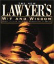 The New Lawyer's Wit And Wisdom: Quotations On The Legal Profession, In Brief - Bruce M. Nash, Bruce M. Nash, Kathryn Zullo