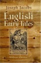 English Fairy Tales [with Biographical Introduction] - Joseph Jacobs