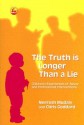 The Truth Is Longer Than a Lie: Children's Experiences of Abuse and Professional Interventions - Neerosh Mudaly, Chris Goddard