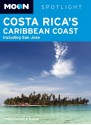 Moon Arenal and Costa Rica's Caribbean Coast: Including San Jose - Christopher P. Baker