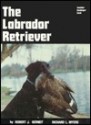 The Labrador Retriever - Robert J. Berndt, Richard L. Myers, William Watson Denlinger