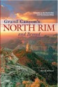 Grand Canyon's North Rim and Beyond: A Guide to the North Rim and the Arizona Strip - Stewart Aitchison