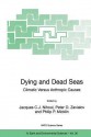 Dying And Dead Seas Climatic Versus Anthropic Causes (Nato Science Series Iv: Earth And Environmental Sciences) - Peter O. Zavialov, Philip P. Micklin