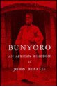 Bunyoro: An African Kingdom - John Beattie