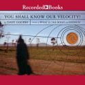 You Shall Know Our Velocity - Dave Eggers, Dion Graham