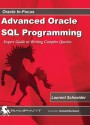 Advanced Oracle SQL Programming: The Expert Guide to Writing Complex Queries - Laurent Schneider, Donald K. Burleson