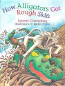 How Alligators Got Rough Skin - Lynette Comissiong, Rachel Parker