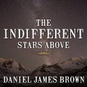 The Indifferent Stars Above: The Harrowing Saga of a Donner Party Bride - Daniel James Brown, Michael Prichard, Tantor Audio