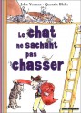 Le Chat Ne Sachant Pas Chasser - John Yeoman, Quentin Blake