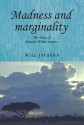 Madness and Marginality: The Lives of Kenya's White Insane - Will Jackson