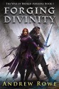 Forging Divinity - Andrew Rowe, Jessica Richards