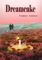 Dreamcake - Frederick Anderson