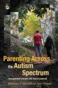 Parenting Across the Autism Spectrum: Unexpected Lessons We Have Learned - Maureen Morrell, Ann Palmer