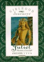 Juliet : Midsummer at Greenchapel (Girlhood Journeys Book 3) - Anna Kirwan, Lynne Marshall