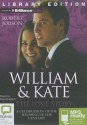 William & Kate: The Love Story: A Celebration of the Wedding of the Century - Robert Jobson, Paul English