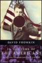 In the Time of the Americans: The Generation That Changed America's Role in the World - David Fromkin