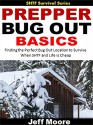 Prepper Bug Out Basics: Finding the Perfect Bug Out Location to Survive When SHTF and Life is Cheap (SHTF Survival Book 2) - Jeff Moore