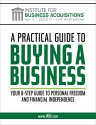 A Practical Guide To Buying A Business: Your 8 Step Guide to Personal Freedom and Financial Independence - Thomas Aaron