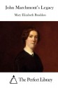 John Marchmont's Legacy - Mary Elizabeth Braddon, The Perfect Library