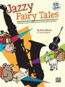 Jazzy Fairytales: A Resource Guide for Introducing Jazz Music to Young Children, Book & CD - Susan Milligan, Louise Rogers