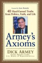 Armey's Axioms: 40 Hard-Earned Truths from Politics, Faith and Life - Dick Armey