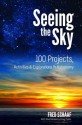 Seeing the Sky (Dover Books on Astronomy) - Fred Schaaf, Doug Myers