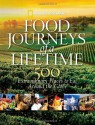 Food Journeys of a Lifetime: 500 Extraordinary Places to Eat Around the Globe - National Geographic Society, National Geographic Traveler Magazine