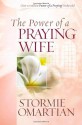 The Power of a Praying Wife - Stormie Omartian