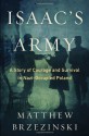 Isaac's Army: The Jewish Resistance in Occupied Poland - Matthew Brzezinski