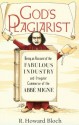 God's Plagiarist: Being an Account of the Fabulous Industry and Irregular Commerce of the Abbe Migne - R. Howard Bloch