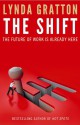 The Shift: The Future of Work is Already Here - Lynda Gratton