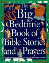 The Big Bedtime Book Of Bible Stories And Prayers - Debbie Trafton O'Neal