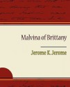 Malvina of Brittany - Jerome K. Jerome