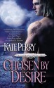 Chosen by Desire - Kate Perry