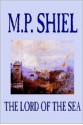 The Lord of the Sea - M.P. Shiel