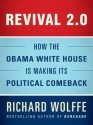 Revival 2.0: How the Obama White House Is Making Its Political Comeback - Richard Wolffe