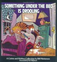 Something Under the Bed Is Drooling - Bill Watterson